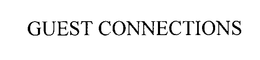 GUEST CONNECTIONS trademark