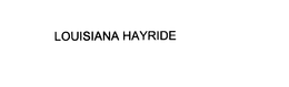 LOUISIANA HAYRIDE trademark