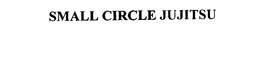 SMALL CIRCLE JUJITSU trademark