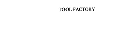 TOOL FACTORY trademark