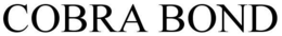 COBRA BOND trademark