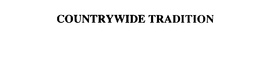 COUNTRYWIDE TRADITION trademark