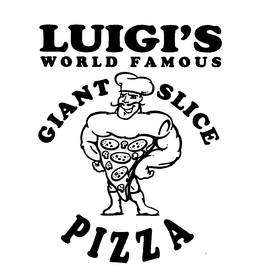 LUIGI'S WORLD FAMOUS GIANT SLICE PIZZA trademark