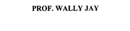 PROF. WALLY JAY trademark