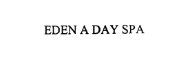 EDEN A DAY SPA trademark