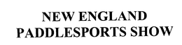 NEW ENGLAND PADDLESPORTS SHOW trademark