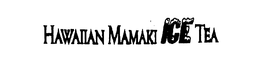 HAWAIIAN MAMAKI ICE TEA trademark