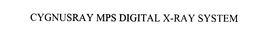 CYGNUSRAY MPS DIGITAL X-RAY SYSTEM trademark