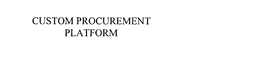 CUSTOM PROCUREMENT PLATFORM trademark
