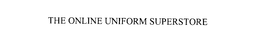 THE ONLINE UNIFORM SUPERSTORE trademark