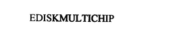EDISKMULTICHIP trademark