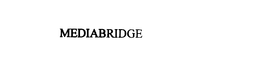MEDIABRIDGE trademark