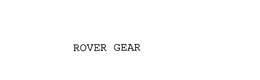 ROVER GEAR trademark