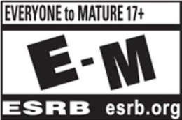 EVERYONE TO MATURE 17+ E-M ESRB ESRB.ORG trademark