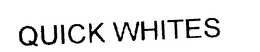 QUICK WHITES trademark