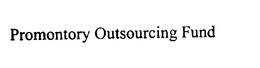 PROMONTORY OUTSOURCING FUND trademark