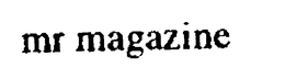 MR MAGAZINE trademark