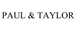 PAUL & TAYLOR trademark