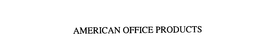 AMERICAN OFFICE PRODUCTS trademark