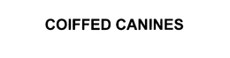 COIFFED CANINES trademark