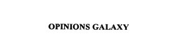 OPINIONS GALAXY trademark