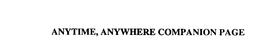 ANYTIME, ANYWHERE COMPANION PAGE trademark