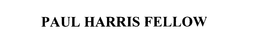 PAUL HARRIS FELLOW trademark