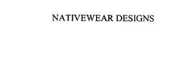 NATIVEWEAR DESIGNS trademark