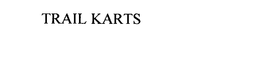 TRAIL KARTS trademark