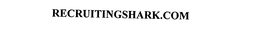 RECRUITINGSHARK.COM trademark
