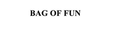 BAG OF FUN trademark