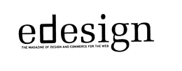 EDESIGN THE MAGAZINE OF DESIGN AND COMMERCE FOR THE WEB trademark