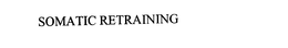 SOMATIC RETRAINING trademark