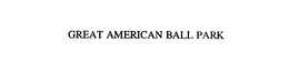 GREAT AMERICAN BALL PARK trademark