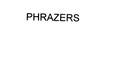 PHRAZERS trademark