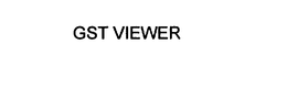 GST VIEWER trademark