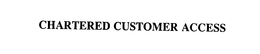 CHARTERED CUSTOMER ACCESS trademark