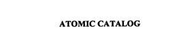 ATOMIC CATALOG trademark
