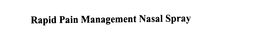 RAPID PAIN MANAGEMENT NASAL SPRAY trademark