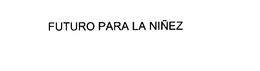 FUTURO PARA LA NINEZ trademark