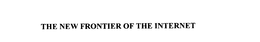 THE NEW FRONTIER OF THE INTERNET trademark