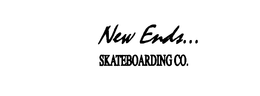 NEW ENDS. . . SKATEBOARDING CO. trademark