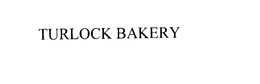 TURLOCK BAKERY trademark