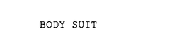 BODY SUIT trademark