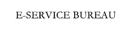 E-SERVICE BUREAU trademark