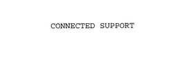 CONNECTED SUPPORT trademark