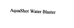 AQUASHOT WATER BLASTER trademark
