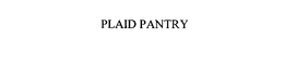 PLAID PANTRY trademark