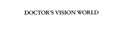 DOCTOR'S VISION WORLD trademark