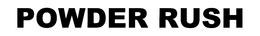 POWDER RUSH trademark